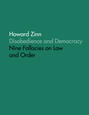 Disobedience and Democracy: Nine Fallacies On Law and Order