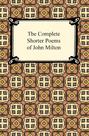 The Complete Shorter Poems of John Milton