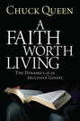 A Faith Worth Living