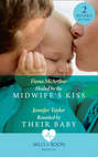 Healed By The Midwife's Kiss: Healed by the Midwife's Kiss