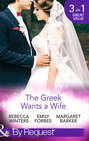 The Greek Wants a Wife: A Bride for the Island Prince / Georgie's Big Greek Wedding? / Greek Doctor Claims His Bride