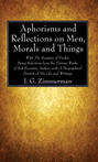 Aphorisms and Reflections on Men, Morals and Things
