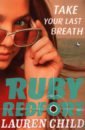 Ruby Redfort 2: Take Your Last Breath