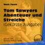 Tom Sawyers Abenteuer und Streiche (Gekürzt)