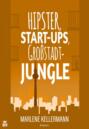 Hipster, Start-Ups, Großstadt-Jungle