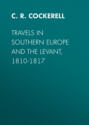 Travels in Southern Europe and the Levant, 1810-1817