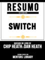 Resumo Estendido: Switch - Baseado No Livro De Chip Heath E Dan Heath