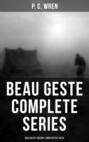 Beau Geste - Complete Series: Beau Geste Trilogy & Good Gestes Tales
