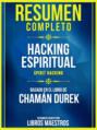 Resumen Completo: Hacking Espiritual (Spirit Hacking) - Basado En El Libro De Chamán Durek