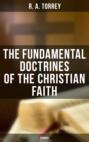 The Fundamental Doctrines of the Christian Faith (Sermons)