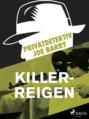 Privatdetektiv Joe Barry - Killer-Reigen