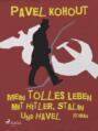 Mein tolles Leben mit Hitler, Stalin und Havel