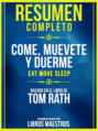 Resumen Completo: Come, Muevete Y Duerme (Eat Move Sleep) - Basado En El Libro De Tom Rath
