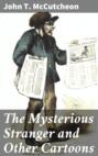 The Mysterious Stranger and Other Cartoons