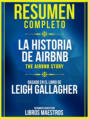 Resumen Completo: La Historia De Airbnb (The Airbnb Story) - Basado En El Libro De Leigh Gallagher