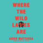 Where the Wild Ladies Are (Unabridged)