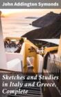 Sketches and Studies in Italy and Greece, Complete