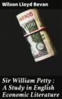 Sir William Petty : A Study in English Economic Literature