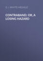 Contraband; Or, A Losing Hazard