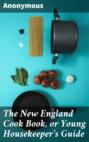 The New England Cook Book, or Young Housekeeper's Guide