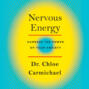 Nervous Energy - Harness the Power of Your Anxiety (Unabridged)