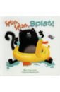 Splat the Cat. Splish, Splash, Splat!