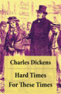 Hard Times: For These Times: Unabridged