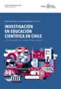 Investigación en Educación Científica en Chile