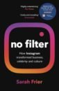 No Filter. How Instagram transformed business, celebrity and our culture