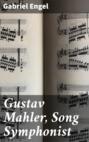 Gustav Mahler, Song Symphonist