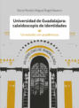 Universidad de Guadalajara: caleidoscopio e identidades
