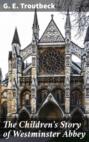 The Children's Story of Westminster Abbey