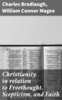 Christianity in relation to Freethought, Scepticism, and Faith