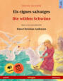 Els cignes salvatges – Die wilden Schwäne (català – alemany)