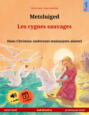 Metsluiged – Les cygnes sauvages (eesti keel – prantsuse keel)