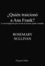 ¿Quién traicionó a Ana Frank? La investigación que revela el secreto jamás contado.