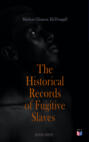 The Historical Records of Fugitive Slaves (1619-1865)