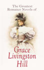 The Greatest Romance Novels of Grace Livingston Hill