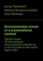 Environmental crimes in a transnational context. Topical issues of international environmental disputes as a risk of threat to the world legal order