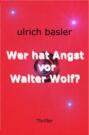 Wer hat Angst vor Walter Wolf?