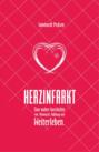 Herzinfarkt - Eine wahre Geschichte von Ohnmacht, Hoffnung und Weiterleben