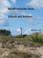 Nordfriesische Insel, Urlaub auf Amrum