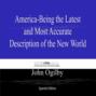 America Being the Latest and Most Accurate Description of the New World (Spanish Edition)