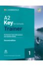 A2 Key for Schools. Trainer 1 for the Revised Exam from 2020. Six Practice Tests with Answers