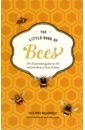 The Little Book of Bees. An Illustrated Guide to the Extraordinary Lives of Bees