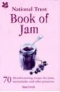 National Trust Book of Jam. 70 mouthwatering recipes for jams, marmalades and other preserves