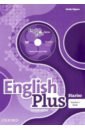 English Plus. Starter. Teacher's Book with Teacher's Resource Disk and access to Practice Kit