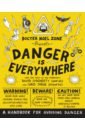 Danger Is Everywhere. A Handbook for Avoiding Danger