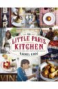The Little Paris Kitchen. Classic French recipes with a fresh and fun approach