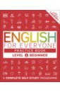 English for Everyone. Practice Book Level 1 Beginner. A Complete Self-Study Programme
